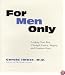 For Men Only: Looking Your Best Through Science, Surgery, And Common Sense