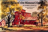 Water Mills of the Missouri Ozarks