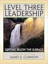 Level Three Leadership: Getting Below the Surface (4th Edition)