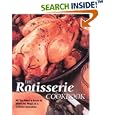 The Rotisserie Cookbook: Over 75 Recipes to Revolutionize Your Cooking