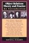 Object Relations Theory and Practice: An Introduction (The Library of Object Relations)
