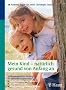 Mein Kind - nat�rlich gesund von Anfang an: Antroposophische Medizin f�r eine unbeschwerte Kindheit. Selbstheilungskr�fte aktivieren. Krankheiten heilen. Die gesunde Entwicklung f�rdern