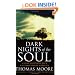 Dark Nights of the Soul: A Guide to Finding Your Way Through Life's Ordeals