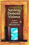 Surviving Domestic Violence: Voices of Women Who Broke Free