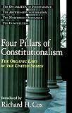 Four Pillars of Constitutionalism: The Organic Laws of the United States