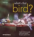 What's That Bird?: Quick Reference Guide to the Most Common European Garden Birds