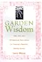 Old-Fashioned Garden Wisdom: Tips, Lore and Good Advice for Creating a Beautiful, Healthy Garden