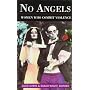 No Angels: Women Who Commit Violence