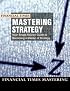 Mastering Strategy (Financial Times Mastering Series)