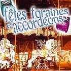 Compilation: Fetes Foraines et Accordeons by  Various Artists 