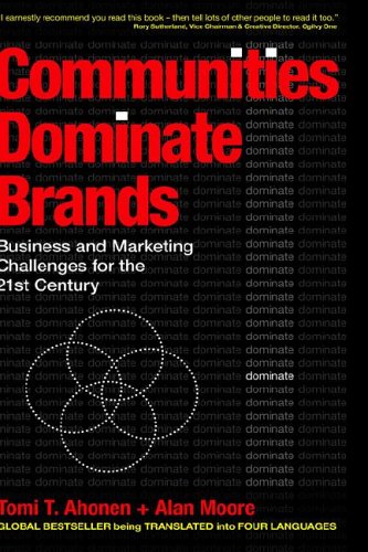 Communities Dominate Brands: Business and Marketing Challenges for the 21st Century