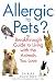Allergic to Pets?: The Breakthrough Guide to Living with the Animals You Love