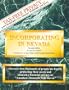 Incorporating in Nevada: The Complete Kit : A Comprehensive Step-By-Step Guide to Forming Your Own  Nevada Corporation