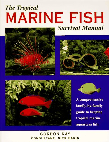 The Tropical Marine Fish Survival Manual: A Comprehensive 