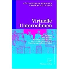 Virtuelle Unternehmen. Ein Leitfaden zum Aufbau und zur Organisation einer mittelst�ndischen Unternehmenskooperation