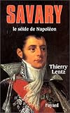 Savary, le séide de Napoléon