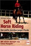  : Soft Horse Riding. Das sanfte Anreiten junger Pferde