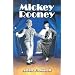 Mickey Rooney: His Films, Television Appearances, Radio Work, Stage Shows, and Recordings