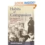 Habits of Compassion: Irish Catholic Nuns and the Origins of New York's Welfare System, 1830-1920 (Women in American History)