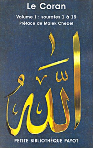 Le Coran, volume 1 : Sourates 1 � 19