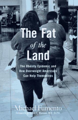 the fat of the land the obesity epidemic and how overweight americans can help themselves