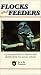 Flocks and Feeders [VHS]