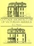 Cottage Architecture of Victorian America
