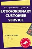 The Agile Manager's Guide to Extraordinary Customer Service (The Agile Manager Series)