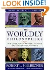 The Worldly Philosophers: The Lives, Times And Ideas Of The Great Economic Thinkers [7th Edition]