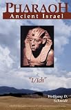 Pharaoh Ancient Israel+Ich: Thoughts About an Historical Process