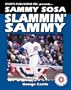 Sammy Sosa Slammin' Sammy (Baseball Superstar)