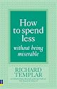How to Spend Less ... without Being Miserable