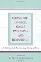 Coping With Divorce, Single Parenting, and Remarriage: A Risk and Resiliency Perspective