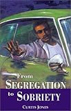 From Segregation to Sobriety