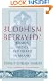 Buddhism Betrayed?: Religion, Politics, and Violence in Sri Lanka