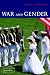 War and Gender: How Gender Shapes the War System and Vice Versa