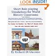 Short Role-playing Simulations for World History by Richard Di Giacomo