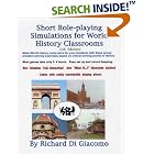 Click here to buy  Short Role-playing Simulations for World History  by Richard Di Giacomo.