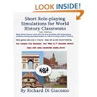 Short Role-playing Simulations for World History by  Richard Di Giacomo
