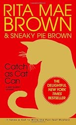 Catch As Cat Can: A Mrs. Murphy Mystery