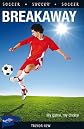 Breakaway (Lorimer Sports Stories)