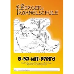 Opa Nilpferd - Bergers Trommelschule: Das Kindertrommel Konzept von Rolf Berger