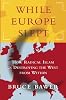 While Europe Slept: How Radical Islam Is Destroying the West from Within