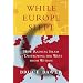 While Europe Slept: How Radical Islam is Destroying the West from Within