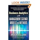 Business Analytics with Management Science Models and Methods (FT Press Analytics)