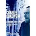 Charles Bukowski: Sunlight Here I Am - Interviews and Encounters 1963-1993