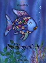 Der Regenbogenfisch. ( Ab 4 J.).