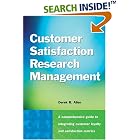 Click here to buy Customer Satisfaction Research Management: A Comprehensive Guide... by  Derek R. Allen.