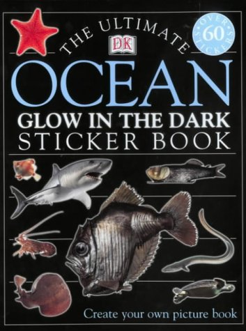 The Ultimate Ocean Creatures Glow-in-the-dark Sticker Book (Ultimate Stickers)