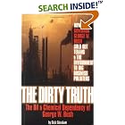 The Dirty Truth, The Oil and Chemical Dependency of George W. Bush by Rick Abraham